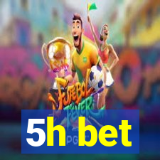 5h bet